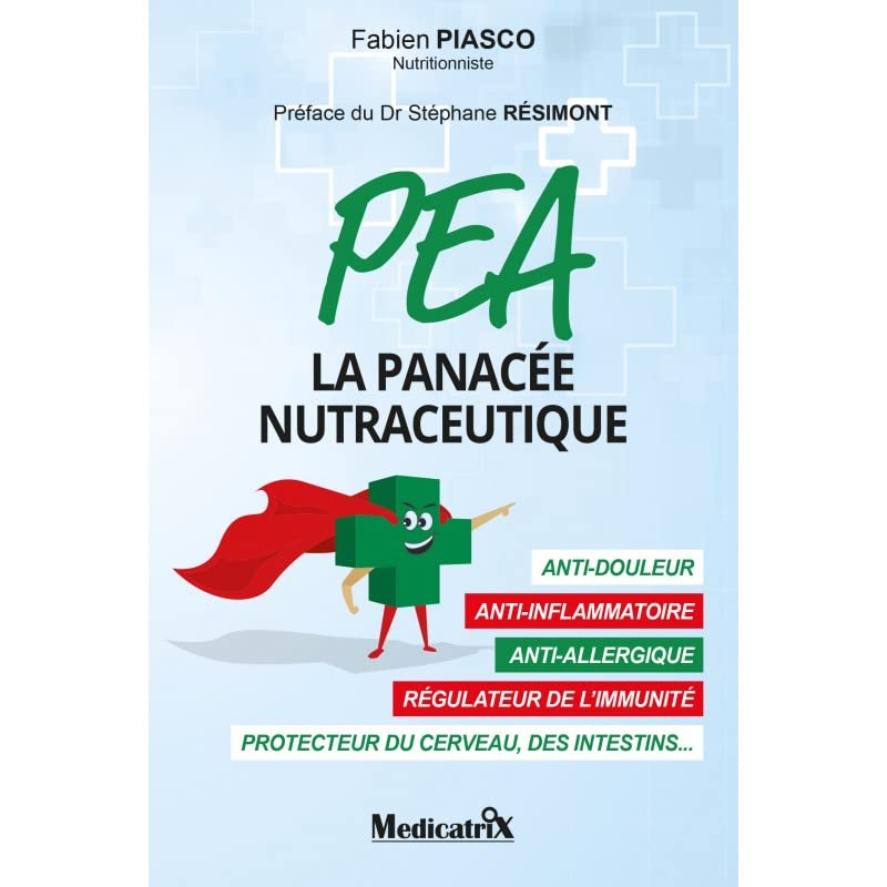PEA, la panacée nutraceutique : anti-douleur, anti-inflammatoire, anti-allergique, régulateur de l'i
