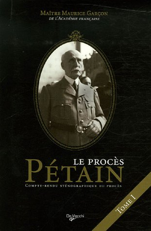 Le procès Pétain : compte rendu sténographique du procès. Vol. 1