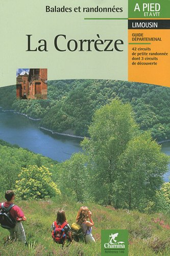 La Corrèze : 42 circuits de petite randonnée dont 3 circuits de découverte