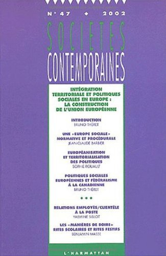 Sociétés contemporaines, n° 47. Intégration territoriale et politiques sociales en Europe : la const