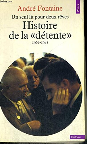 Histoire de la détente, 1962-1981 : un seul lit pour deux rêves