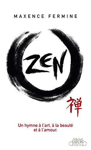 Zen : un hymne à l'art, à la beauté et à l'amour