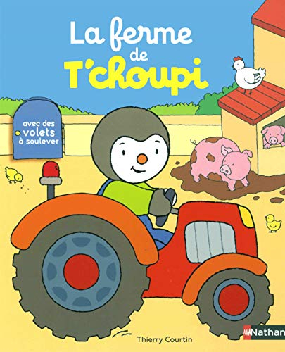 La ferme de T'choupi : avec des volets à soulever