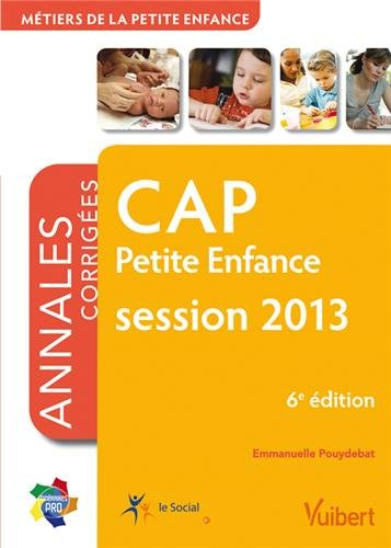 CAP petite enfance : annales corrigées, session 2013