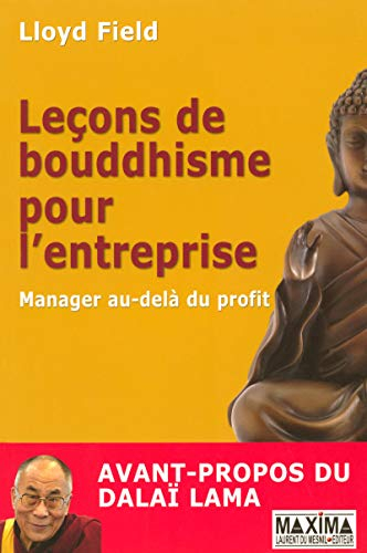 Leçons de bouddhisme pour l'entreprise : manager au-delà du profit