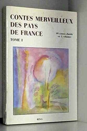 Contes merveilleux des pays de France : 99 contes choisis. Vol. 1