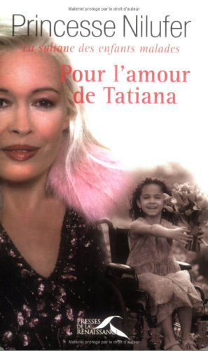 Pour l'amour de Tatiana : la sultane des enfants malades