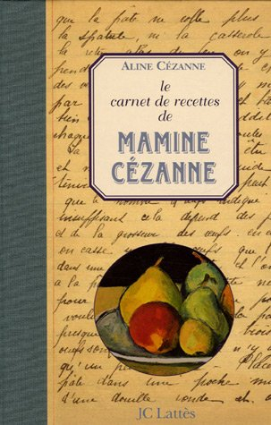 Le carnet de recettes de Mamine Cézanne