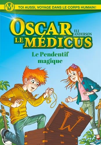 Oscar le Médicus. Vol. 1. Le pendentif magique