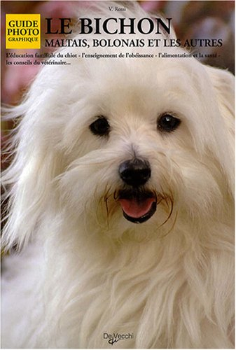 Le bichon maltais, bolonais et les autres : l'éducation familiale du chiot, l'enseignement de l'obéi