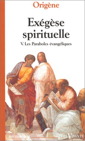 Exégèse spirituelle. Vol. 5. Les paraboles évangéliques