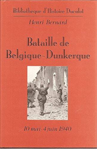 Bataille de Belgique-Dunkerque : 10 mai-4 juin 1940