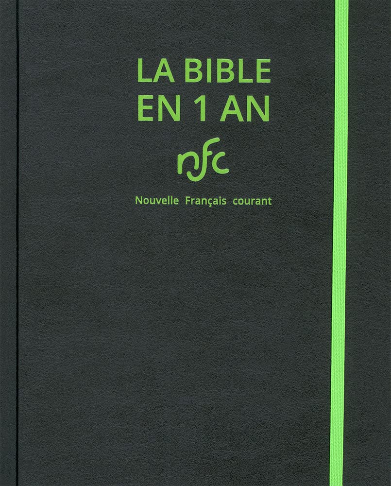 La Bible en 1 an : d'après la traduction de la Bible nouvelle français courant, sans les livres deut