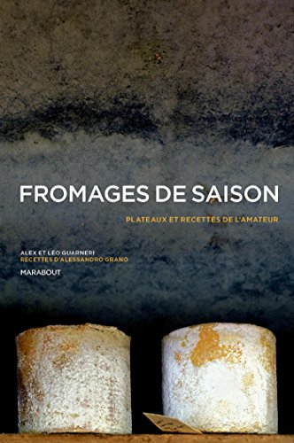 Fromages de saison : plateaux et recettes de l'amateur