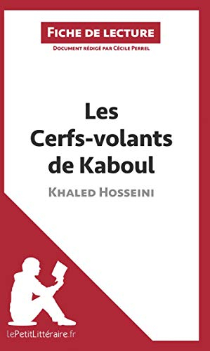 Les Cerfs-volants de Kaboul de Khaled Hosseini (Fiche de lecture): Résumé complet et analyse détaill