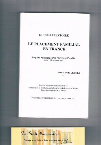 Le Placement familial en France : guide-répertoire, enquête nationale sur le placement familial