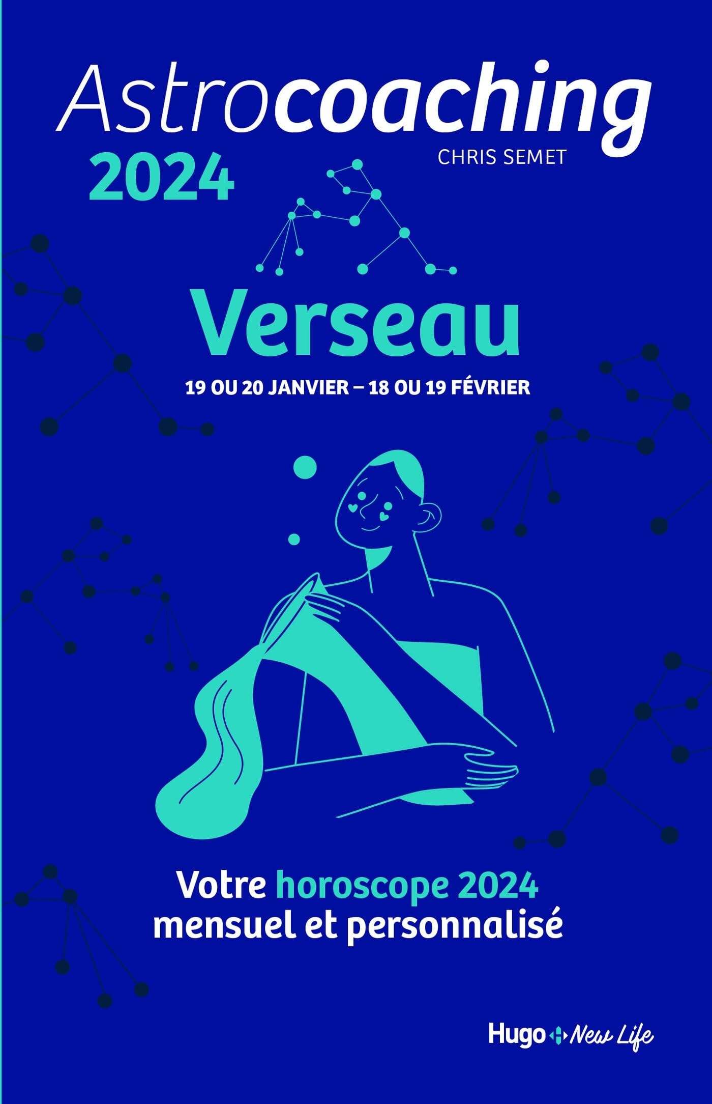 Astrocoaching 2024 : Verseau, 19 ou 20 janvier-18 ou 19 février : votre horoscope 2024 mensuel et pe