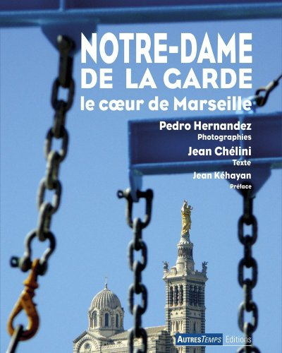 Notre-Dame-de-la-Garde, le coeur de Marseille