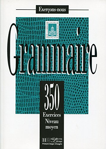Grammaire, 350 exercices, niveau moyen