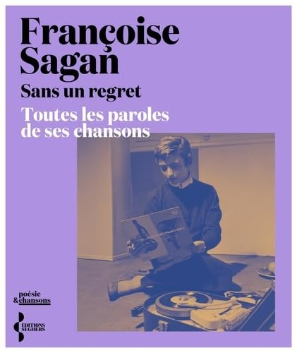 Sans un regret : toutes les paroles de ses chansons