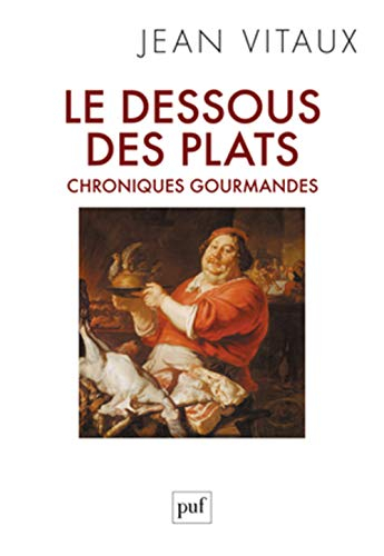 Le dessous des plats : chroniques gourmandes
