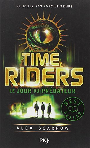 Time riders. Vol. 2. Le jour du prédateur