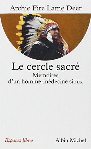 Le cercle sacré : mémoires d'un homme-médecine sioux