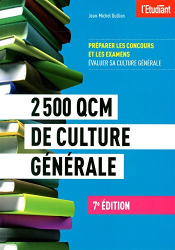 2.500 QCM de culture générale : préparer les concours et les examens : évaluer sa culture générale