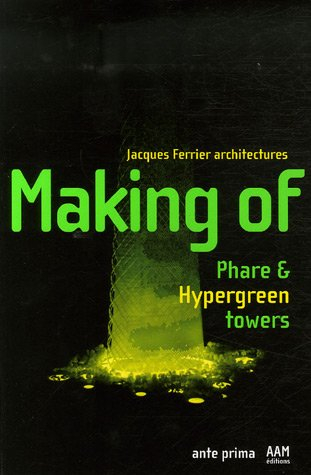 Making of : Phare & Hypergreen towers