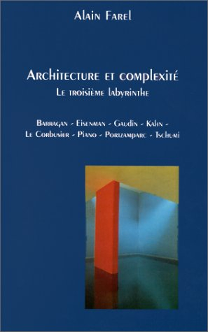 Architecture et complexité : le troisième labyrinthe