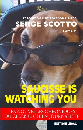Saucisse is watching you : tome V