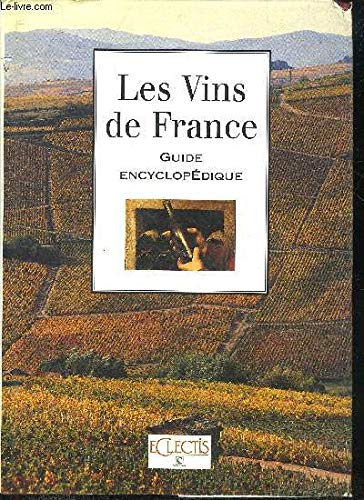 Les Vins De France - Guide Encyclopédique