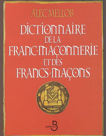 Dictionnaire de la franc-maçonnerie et des francs-maçons
