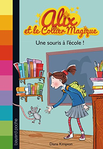 Alix et le collier magique. Vol. 2. Une souris à l'école !