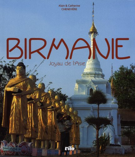 Birmanie : joyau de l'Asie