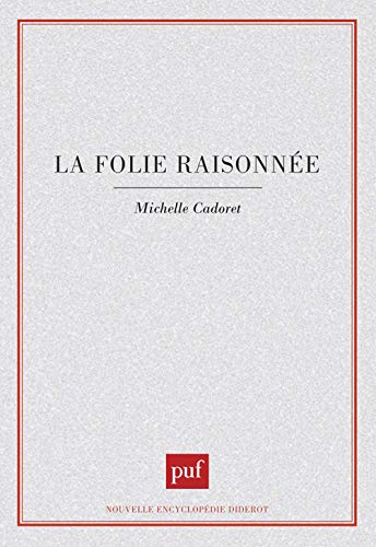La Folie raisonnée