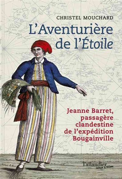 L'aventurière de l'Etoile : Jeanne Barret, passagère clandestine de l'expédition de Bougainville