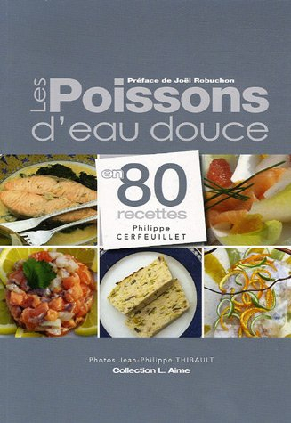 Les poissons d'eau douce en 80 recettes