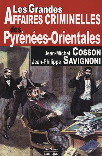 Les grandes affaires criminelles des Pyrénées-Orientales