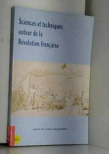 Sciences et techniques autour de la Révolution française: Approche interdisciplinaire