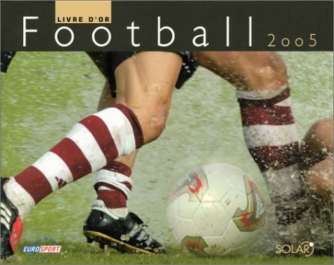 Football 2005 : livre d'or