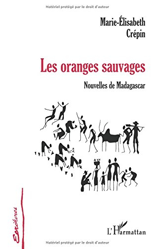 Les oranges sauvages : nouvelles de Madagascar