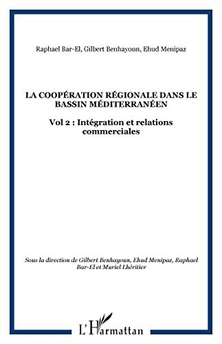 La coopération régionale dans le bassin méditerranéen. Vol. 2. Intégration et relations commerciales