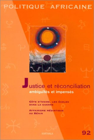 Politique africaine, n° 92. Justice et réconciliation : ambiguïtés et impensés