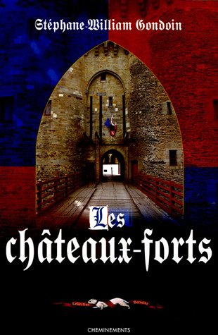 Châteaux forts : assiéger et fortifier au Moyen Age