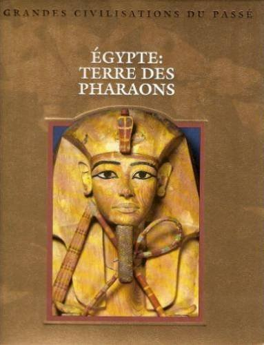 Egypte, terre des pharaons