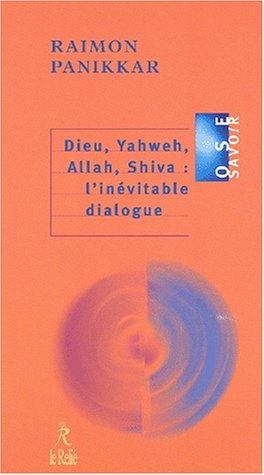 Dieu, Yahweh, Allah, Shiva : l'inévitable dialogue