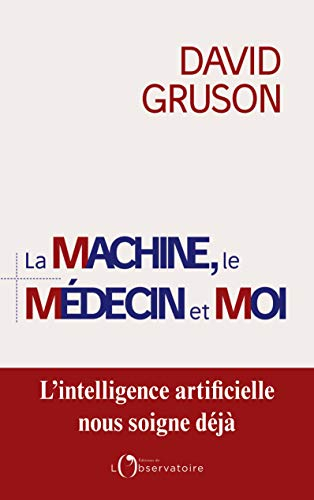 OLD - La machine, le médecin et moi : pour une régulation positive de l'intelligence artificielle en