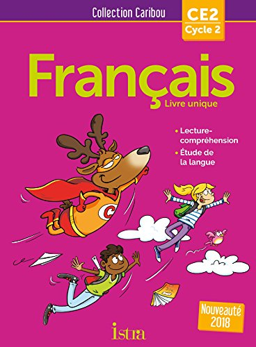 Français CE2, cycle 2 : livre unique : lecture-compréhension, étude de la langue
