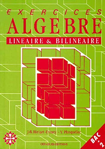 Exercices d'algèbre linéaire et bilinéaire : bac + 2